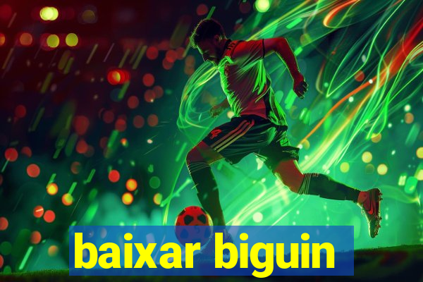 baixar biguin